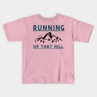 Running up that hill Kids T-Shirt